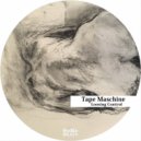 Tape Maschine - Loosing Control