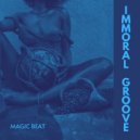Immoral Groove - Magic Beat (Original Mix)