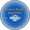 Markiss Knobs - Kapalua Rain (Original Mix)