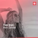 Tim Iron - Her Smile (Original Mix)