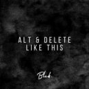 Alt & Delete - Like This (Original Mix)