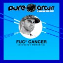 DJ CARLOS G & Alan T. & Charly Govea - Fuc Cancer (RAUHOFER MEMORIES) (feat. Alan T.)