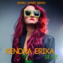 Kendra Erika - So Fly