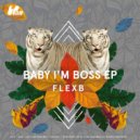 FlexB & Shapeless - Baby I'm a Boss