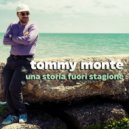 Tommy Monte - Una storia fuori stagione