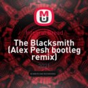 Integral Bread - The Blacksmith (Alex Pesh bootleg remix)