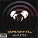 OCHEROVATEL\' - LOVE STORY ()
