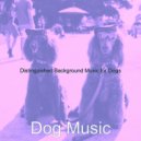 Dog Music - Beautiful Moods for Dogs ()