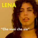 Lena - Che vuoi che sia ()