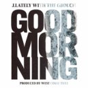 J.Lately & The Grouch - Good Morning
