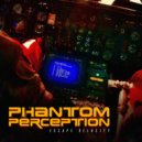 Phantom Perception - Escape Velocity ()