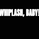 Temporary Hero - WHIPLASH