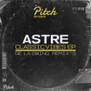 ASTRE - Classic vibes (Original Mix)