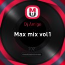 Dj Amigo - Max mix vol1 ()