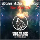 Moses Atlas Gold - The Dice Life (Original Mix)
