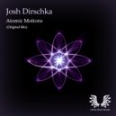 Josh Dirschka - Atomic Motions (Original Mix)