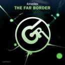 Amedex - The Far Border (Original Mix)