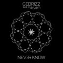 Gedrizz & Maryam - Never know (feat. Maryam)