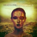 Deadglow - The Last Ones