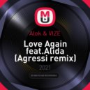 Alok & VIZE - Love Again feat. Alida (Agressi remix)