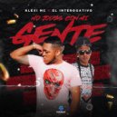 Alexi Mc & El Interogativo - No Jodas Con Mi Gente (Original Mix)