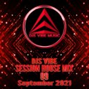 Djs Vibe - Session House Mix 09 (September 2021) ()