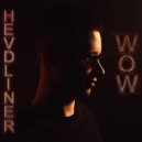 HEVDLINER - WOW (Original Mix)