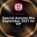 Dj Sensonic - Special Autumn Mix September 2021 for VIP ()