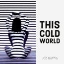 Joe Maffia - This Cold World