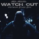 Neil Nessel & Splice Sama - Watch Out (feat. Splice Sama) (Original Mix)