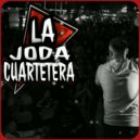 La Joda Cuartetera - +