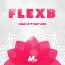 FlexB - Shake That Ass (Extended Mix)