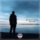 John Reyton, Velchev - Without Me
