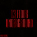 13 Floor - Underground