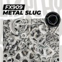 FX909 - Metal Slug (Original Mix)
