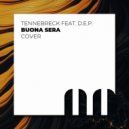 Tennebreck feat. D.E.P. - Buona Sera (Extended Remix)