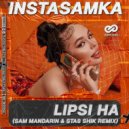 INSTASAMKA - Lipsi Ha (Sam Mandarin & Stas Shik Radio Edit)