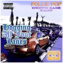 Pollie Pop & Choppin Game Radio - 94 Deions All Blacc Strap
