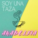 Anabelita - Soy Una Taza (Original Mix)