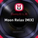 Dmitry B I L.W - Moon Relax (Radio Show)