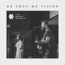 The Mount Worship - Be Thou My Vision ()
