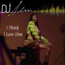 Antonia Feat DJ Adam Jundi - I Think I Love Him (DJ Adam Jundi Remix)