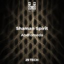 Shaman Spirit - Andromeda