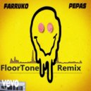 Farruko - Pepas (FloorTone Remix)