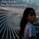 Zivert & Yotto - Life (DJ Solo bootleg)