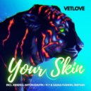 VetLove - Your Skin (Fly & Sasha Fashion Remix)