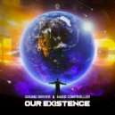 Sound Driver & Hard Controller - Our Existence ()