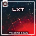 LxT - It\'s Going Down (Original Mix)