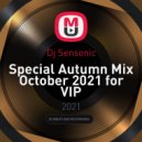 Dj Sensonic - Special Autumn Mix October 2021 for VIP ()