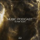 ALTER ALEX - MUSIC PODCAST #034 (Progressive House)